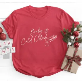 Baby It's Cold Outside Tee